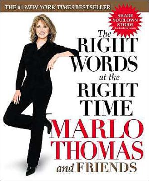 The Right Words at the Right Time written by Marlo Thomas