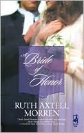 A Bride of Honor book written by Ruth Axtell Morren