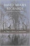 The Bay of Love and Sorrows book written by David Adams Richards