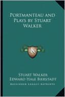 Portmanteau and Plays by Stuart Walker book written by Stuart Walker