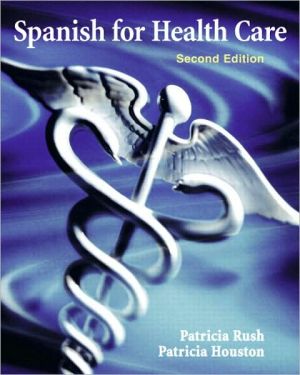 Spanish for Health Care book written by Patricia Rush