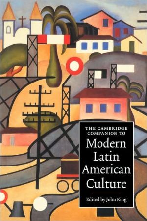 The Cambridge Companion to Modern Latin American Culture book written by John King
