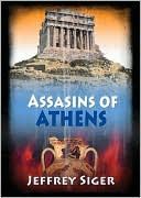 Assassins of Athens book written by Jeffrey Siger