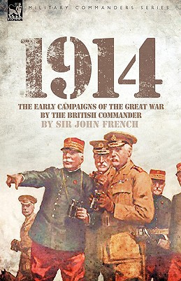 1914: The Early Campaigns of the Great War by the British Commander magazine reviews