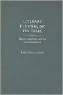 Literary Journalism On Trial book written by Kathy Roberts Forde