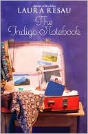 The Indigo Notebook written by Laura Resau