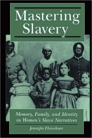 Mastering Slavery book written by Ruth D. Peterson