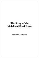 The Story of the Malakand Field Force book written by Winston S. Churchill