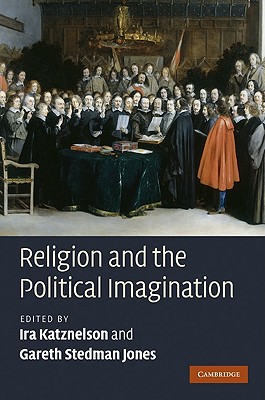 Religion and the Political Imagination written by Ira Katznelson