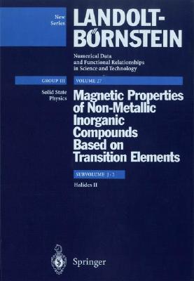 Magnetic Properties of Non-Metallic Inorganic Compounds Based on Transition Elements Subvol. J2 magazine reviews
