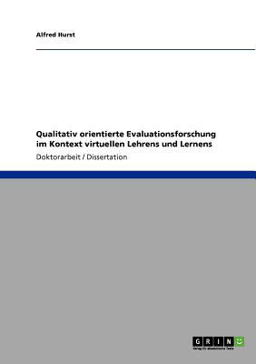 Qualitativ Orientierte Evaluationsforschung Im Kontext Virtuellen Lehrens Und Lernens magazine reviews