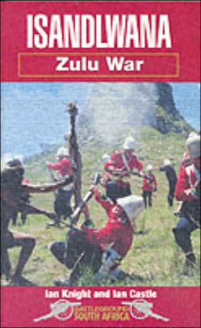 Isandhlwana: Zulu War book written by Ian Knight