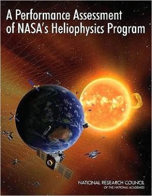 A Performance Assessment of NASA's Heliophysics Program book written by Committee on Heliophysics Performance Assessment
