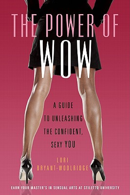 The Power of Wow: A 9 Week Program to Unleash the Confident, Sexy You magazine reviews