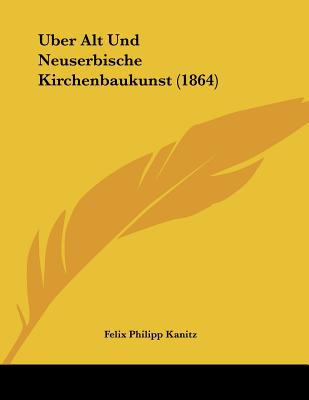 Uber Alt Und Neuserbische Kirchenbaukunst magazine reviews