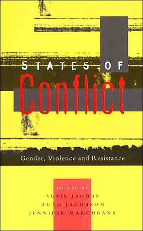 States of Conflict: Gender, Violence and Resistance book written by Susie M. Jacobs
