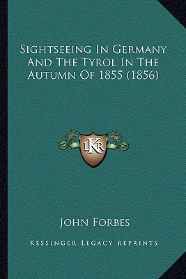 Sightseeing in Germany and the Tyrol in the Autumn of 1855 magazine reviews