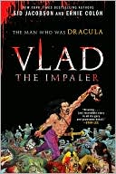 Vlad the Impaler: The Man Who Was Dracula book written by Sid Jacobson