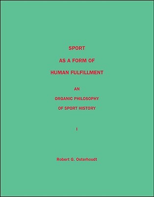 Sport As a Form of Human Fulfillment An Organic Philosophy of Sport History magazine reviews