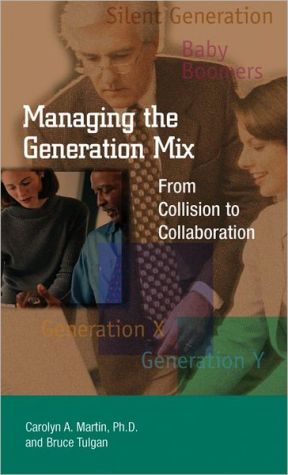 Managing Generation Mix: From Collision to Collaboration book written by Carolyn A. Martin