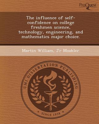 The Influence of Self-Confidence on College Freshmen Science, Technology, Engineering, & Mathematics magazine reviews