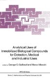 Analytical Uses of Immonilized Biological Compounds for Detection, Medical and Industrial Uses book written by George G. Guilbault
