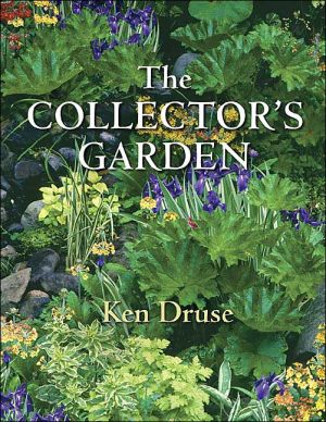 The Collector's Garden: Designing with Extraordinary Plants book written by Kenneth Druse