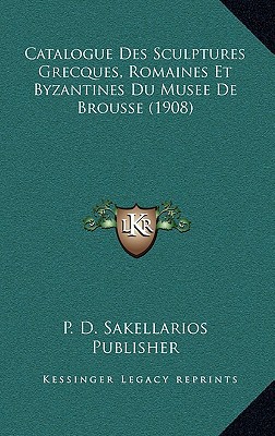 Catalogue Des Sculptures Grecques, Romaines Et Byzantines Du Musee de Brousse magazine reviews