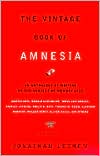 The Vintage Book of Amnesia: An Anthology of Writing on the Subject of Memory Loss book written by Jonathan Lethem