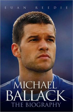 Michael Ballack: The Biography book written by Euan Reedie