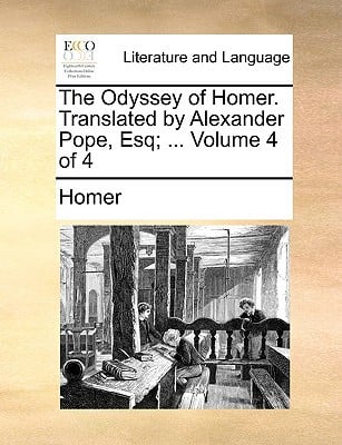 The Odyssey of Homer. Translated by Alexander Pope, Esq written by Homer