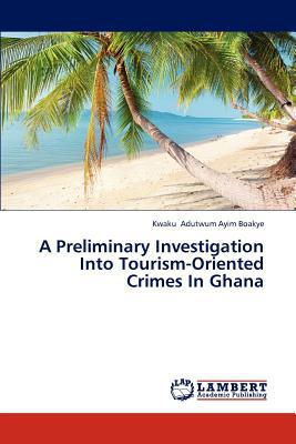 A Preliminary Investigation Into Tourism-Oriented Crimes in Ghana magazine reviews