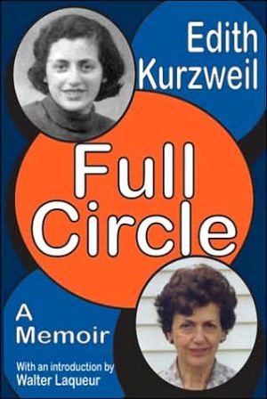 Full Circle: A Memoir book written by Edith Kurzweil