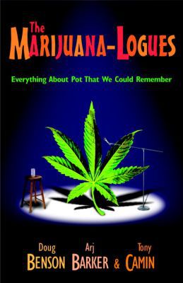 The Marijuana-Logues : Everything about Pot That We Could Remember magazine reviews