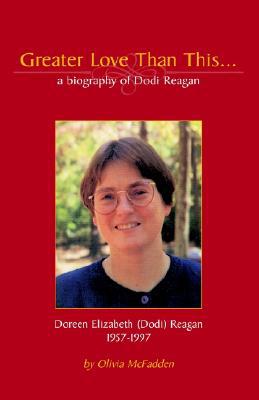 Greater Love Than This A Biography of Doreen Elizabeth Dodi Reagan magazine reviews