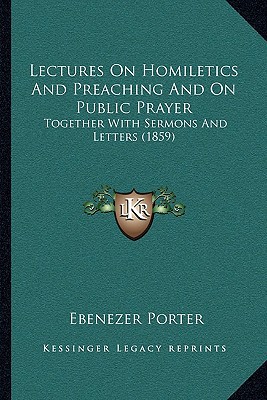 Lectures on Homiletics and Preaching and on Public Prayer magazine reviews
