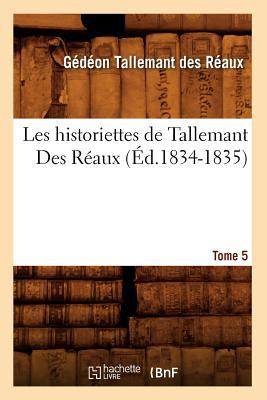 Les Historiettes de Tallemant Des Reaux. Tome 5 magazine reviews