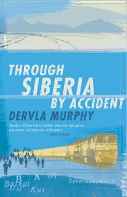 Through Siberia by accident book written by accident: a small slice of autobiography