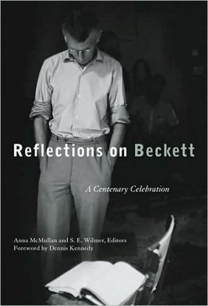 Reflections on Beckett: A Centenary Celebration book written by Anna McMullan