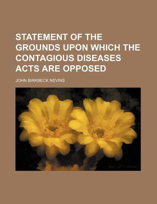 Statement of the Grounds Upon Which the Contagious Diseases Acts Are Opposed magazine reviews