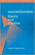 Connectionism: Theory and Practice book written by Steven I. Davis