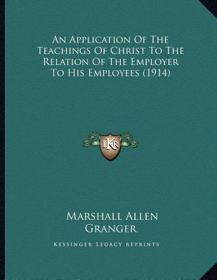 An Application of the Teachings of Christ to the Relation of the Employer to His Employees magazine reviews