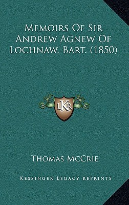 Memoirs of Sir Andrew Agnew of Lochnaw, Bart. magazine reviews