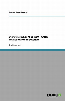 Dienstleistungen: Begriff - Arten - Erfassungsm Glichkeiten magazine reviews