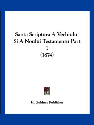 Santa Scriptura a Vechiului Si a Noului Testamentu Part 1 magazine reviews