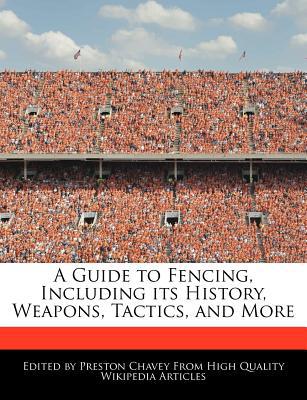 A Guide to Fencing, Including Its History, Weapons, Tactics, and More magazine reviews