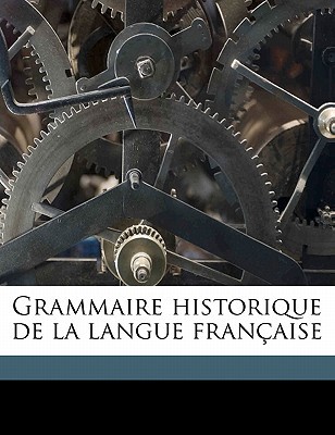 Grammaire Historique de La Langue Fran Aise magazine reviews