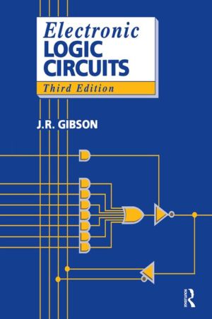 Electronic Logic Circuits book written by J. Gibson