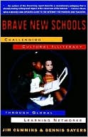 Brave New Schools; Challenging Cultural Illiteracy through Global Learning Networks book written by Jim Cummins