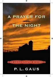 A Prayer for the Night (Ohio Amish Mystery Series #5) book written by P. L. Gaus